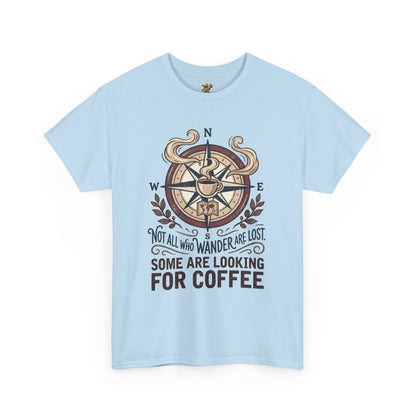 Coffee Compass T‑Shirt — "Not All Who Wander Are Lost, Some Are Looking for Coffee" Adventure Tee