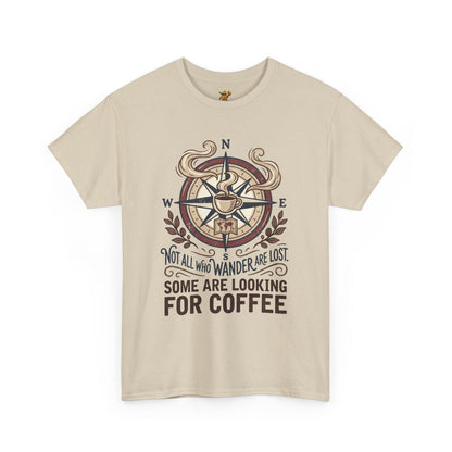 Coffee Compass T‑Shirt — "Not All Who Wander Are Lost, Some Are Looking for Coffee" Adventure Tee