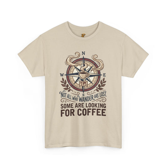 Coffee Compass T‑Shirt — "Not All Who Wander Are Lost, Some Are Looking for Coffee" Adventure Tee
